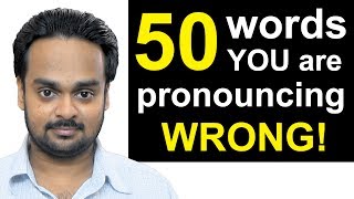 50 Words Youre Pronouncing WRONGLY Right Now  Top 50 Mispronounced English Words Common Mistakes [upl. by Cheke]