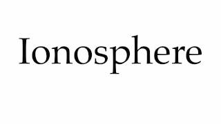 How to Pronounce Ionosphere [upl. by Inoek]