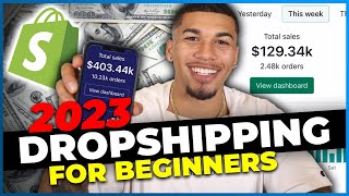 How To Start Shopify Dropshipping in 2023 FOR BEGINNERS [upl. by Cuda769]