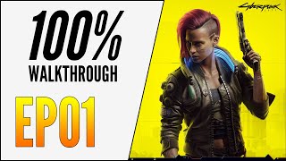 EP01 CYBERPUNK 2077 100 WALKTHROUGH  ULTIMATE PLATINUM GUIDE [upl. by Isewk]