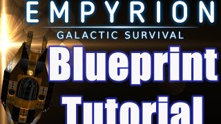 BLUEPRINTS  Empyrion Galactic Survival  TUTORIAL [upl. by Leiria]