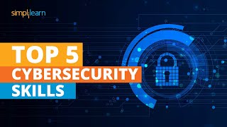 Top 5 Cybersecurity Skills  Cyber Security Career  Cyber Security Training  Simplilearn [upl. by Lemart898]