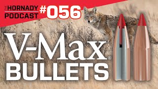 Ep 056  VMAX® Bullets [upl. by Kerwinn]