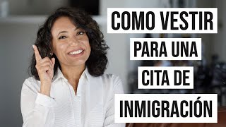 Como VESTIR para una CITA DE INMIGRACIÓN How to DRESS for an IMMIGRATION INTERVIEW MujeresHombres [upl. by Enamart]