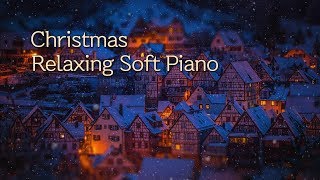 Relaxing Christmas Soft Piano Music  Calm Relax Sleep Study Healing Music [upl. by Meunier]