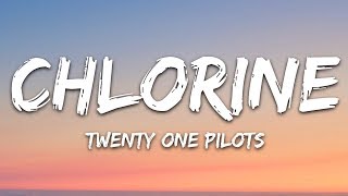 Twenty One Pilots  Chlorine Lyrics [upl. by Lavine]