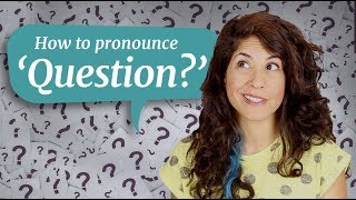 How to pronounce QUESTION  American English [upl. by Fuld]