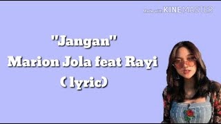 Marion Jola feat Rayi  Jangan lyric [upl. by Jamieson]