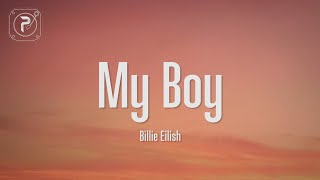 Billie Eilish  my boy Lyrics [upl. by Ahsienod914]