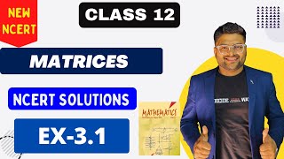 Chapter 3 Matrices  Exercise 31 I Matrices NCERT Solutions I New NCERT solutions Class 12 Maths [upl. by Desi]