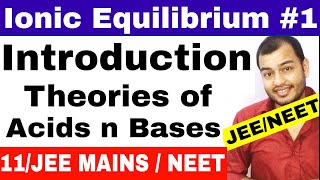 Class 11 chapter 7  Equilibrium  Ionic Equilibrium 01  Theories Of Acids and Bases JEE MAINSNEET [upl. by Boykins]