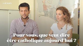 Que veut dire être catholique aujourdhui [upl. by Olney]