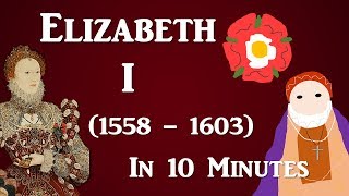 Elizabeth I 1558  1603  10 Minute History [upl. by Waldner125]