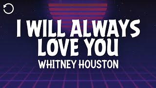 Whitney Houston  I Will Always Love You Lyrics [upl. by Analos]