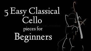 5 Easy Classical Cello Pieces for Beginners [upl. by Weslee]