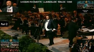 LUCIANO PAVAROTTI  LLANGOLLEN  WALES  1995  PART TWO [upl. by Ojeitak]