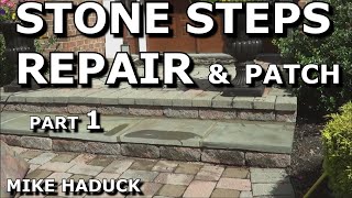 STONE STEPS REPAIR amp PATCH Part 1 Mike Haduck [upl. by Yotal]