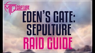 EDENS GATE SEPULTURE E4N RAID GUIDE [upl. by Quartet]