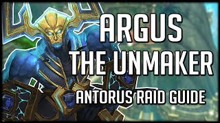 ARGUS THE UNMAKER  Normal  Heroic Antorus Raid Guide  WoW Legion [upl. by Eremihc]