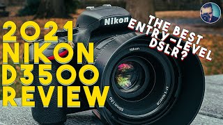 2021 Nikon D3500 Review  REAL WORLD EXAMPLES [upl. by Deer]