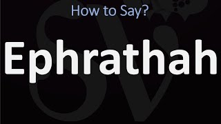 How to Pronounce Ephrathah CORRECTLY Biblical Name Pronunciation [upl. by Alvis190]