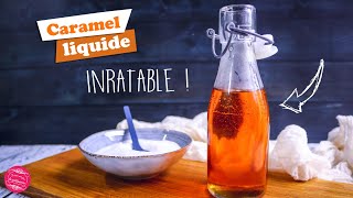 🔥 CARAMEL LIQUIDE  RECETTE INRATABLE 🔥 [upl. by Mcnully]