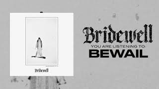 Bridewell  Bewail Official Audio [upl. by Ja447]