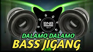 DJ FULL BASS DALAMO DALAMO  FOR RILEX MODE [upl. by Hadwyn]