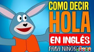 Formas de decir HOLA en INGLÉS para niños [upl. by Nnylakcaj]