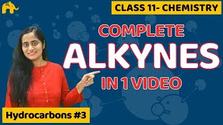 Alkynes Organic Chemistry Class 11  Hydrocarbons  CBSE NEET JEE [upl. by Aihpledalihp]