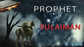 THE STORY OF PROPHET SULAIMAN [upl. by Ahsimed]