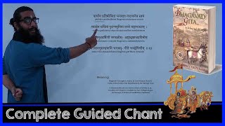 Complete Bhagavad Gita Sanskrit Guided Chant with Meaning  All Chapters Including Dhyanam [upl. by Kostman378]