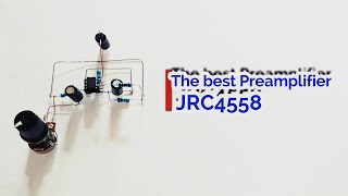 The Best Preamplifier JRC4558 [upl. by Patterson466]