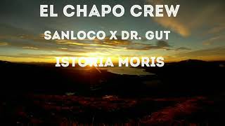 EL CHAPO CREW  ISTORIA MORIS OFFICIAL LYRIC VIDEO [upl. by Anileh]