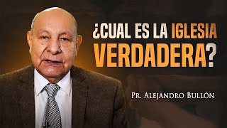 Pr Bullón  ¿Cual es la iglesia verdadera [upl. by Annoved]