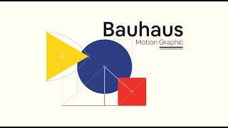 Bauhaus  Motion Graphic [upl. by Voss52]