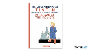 Tintincast Episode 1 Tintin in the Land of the Soviets [upl. by Chavaree997]