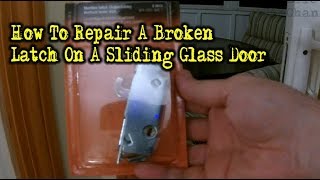 How To Repair A Broken Latch On A Sliding Glass Door [upl. by Cazzie]