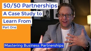 5050 Partnerships A Case Study Part 1  Business Partnership Mastery Series [upl. by Ennaitak472]