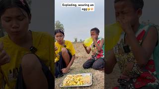 Exploding wearing an egg 💥 edit funny ផ្ទុះអាពាក់ពង [upl. by Yoong672]