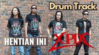 HENTIAN INI  XPDC DRUM TRACK [upl. by Evania]