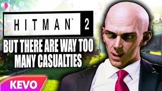 Hitman 2 but there are way too many casualties [upl. by Zenas726]