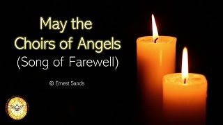 May the Choirs of Angels Song of Farewell [upl. by Stockwell]