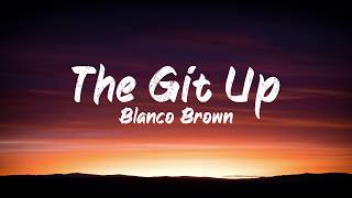 Blanco Brown  The Git Up Lyrics  BUGG Lyrics [upl. by Eikciv]