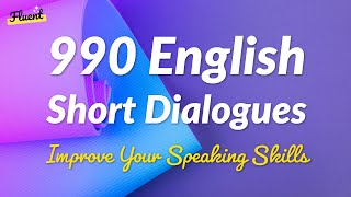 990 English Short Dialogues Practice  Improve Speaking Skills [upl. by Aicelet553]