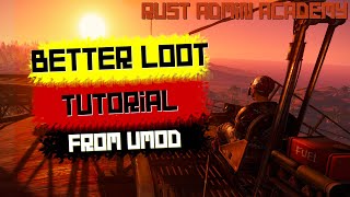 How to Use BETTERLOOT Plugin Tutorial  Rust Admin Academy  Rust Tutorial 2020 [upl. by Yatnuahc107]