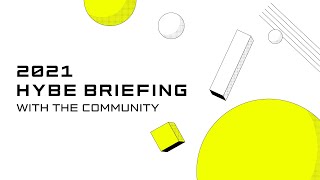 2021 HYBE BRIEFING WITH THE COMMUNITY [upl. by Lenoil]