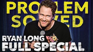 Ryan Long  Problem Solved FULL STANDUP SPECIAL [upl. by Jorgensen]