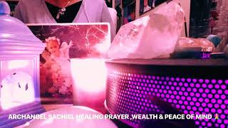 Archangel SACHIEL healing prayer  WEALTH amp PEACE OF MIND 💞🙏 He who is the covering of God [upl. by Kurys]