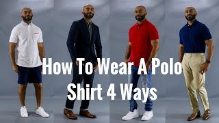 How To Wear A Polo Shirt 4 Ways  How To Style A Polo Shirt [upl. by Alokin]